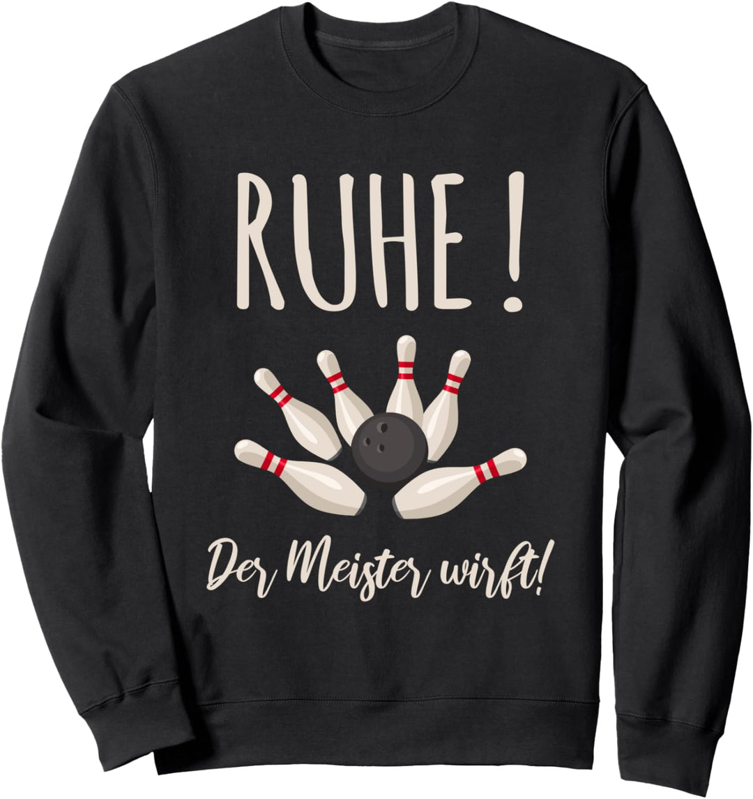 RUHE! Der Meister wirft | Bowling | Bowlingkugel | Bowler Sweatshirt