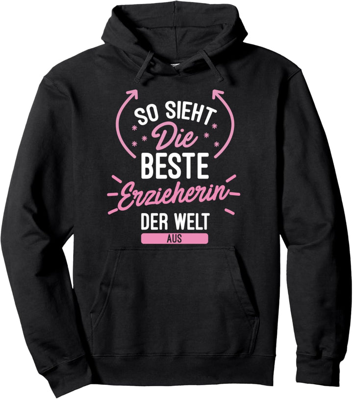 So sieht die beste Erzieherin der Welt aus - Pädagogin süsses Pullover Hoodie