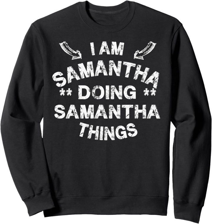 Ich bin Samantha Doing Samantha Dinge cool Lustiges Weihnach Sweatshirt