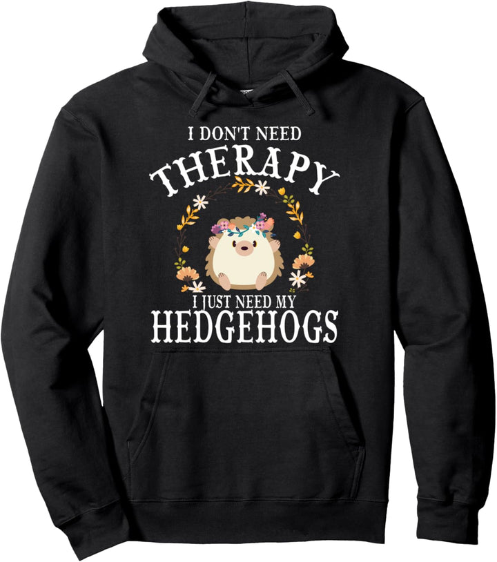 Hedgehog Igel Keine Therapie Kleidung Kostüm Geschenk Igel Pullover Hoodie