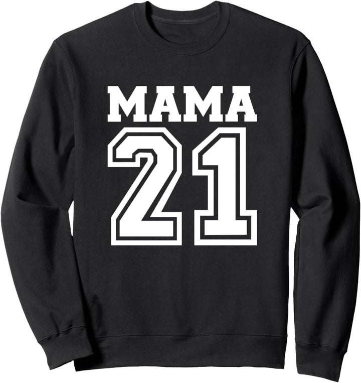 Mama 2021 21 Sweatshirt