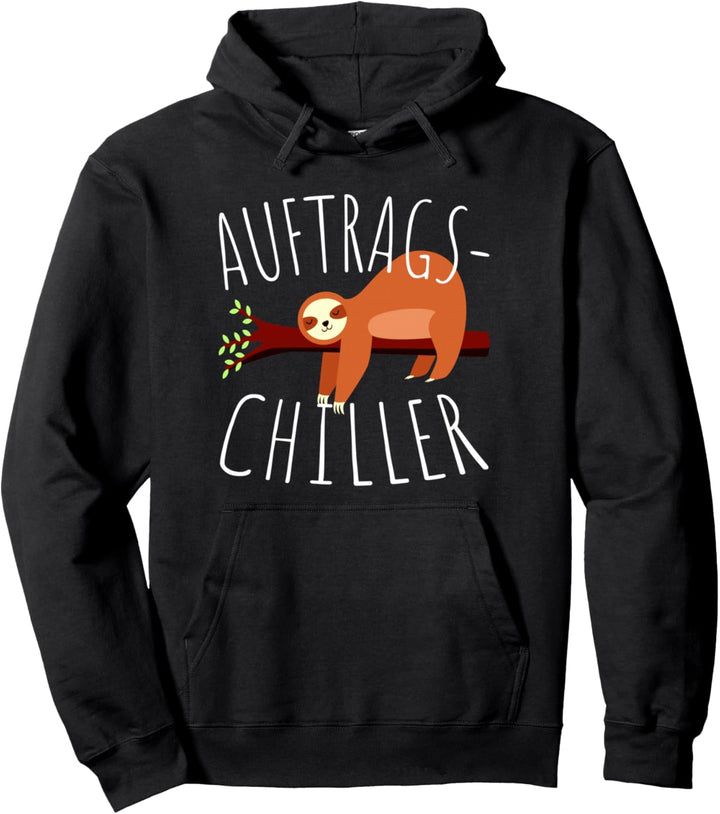 Auftragschiller Lustiges Faultier Geschenk Auftrags Chiller Pullover Hoodie