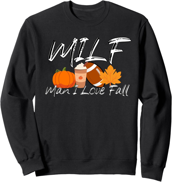 Lustige Herbst MILF Mann ich Liebe Herbst Sweatshirt