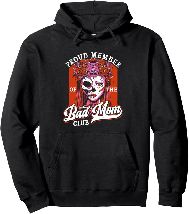 Proud Member Of Bad Mom Club | Mama Muttertag Pullover Hoodie