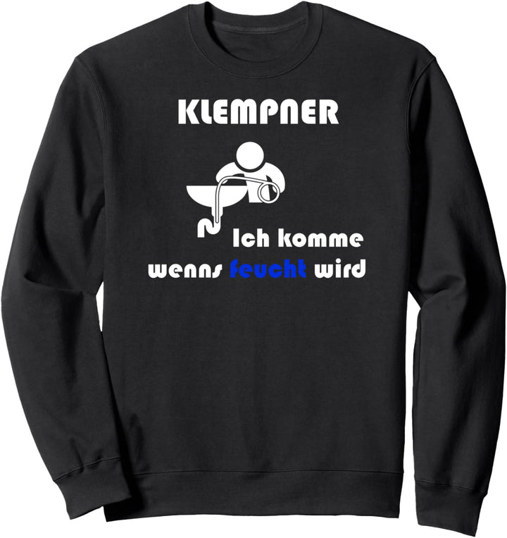 Heizungsinstallateur Heizungsbau Klempner Sweatshirt