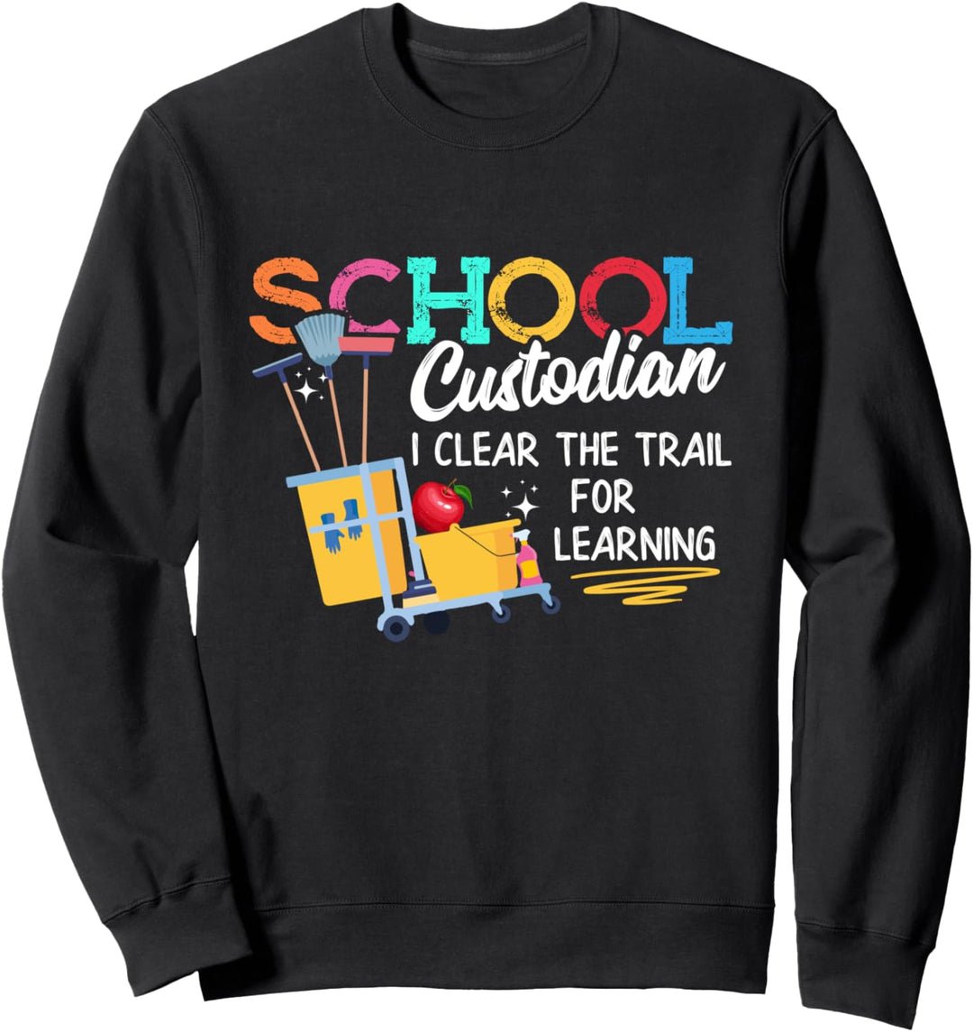 School Custodian Clear Trail Learning - Janitor Appreciation Sweatshirt