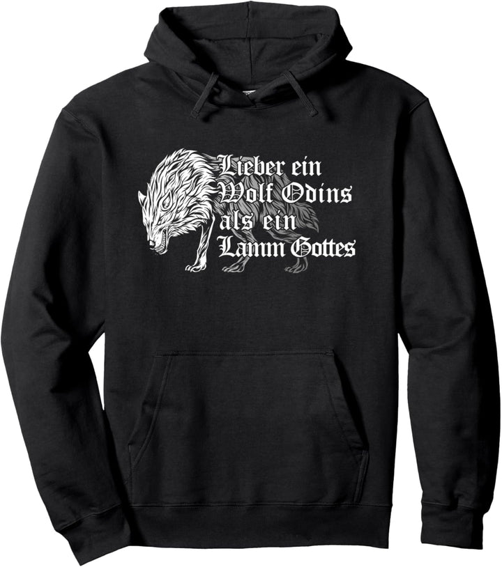 Lieber ein Wolf Odins als ein Lamm Gottes Pullover Hoodie