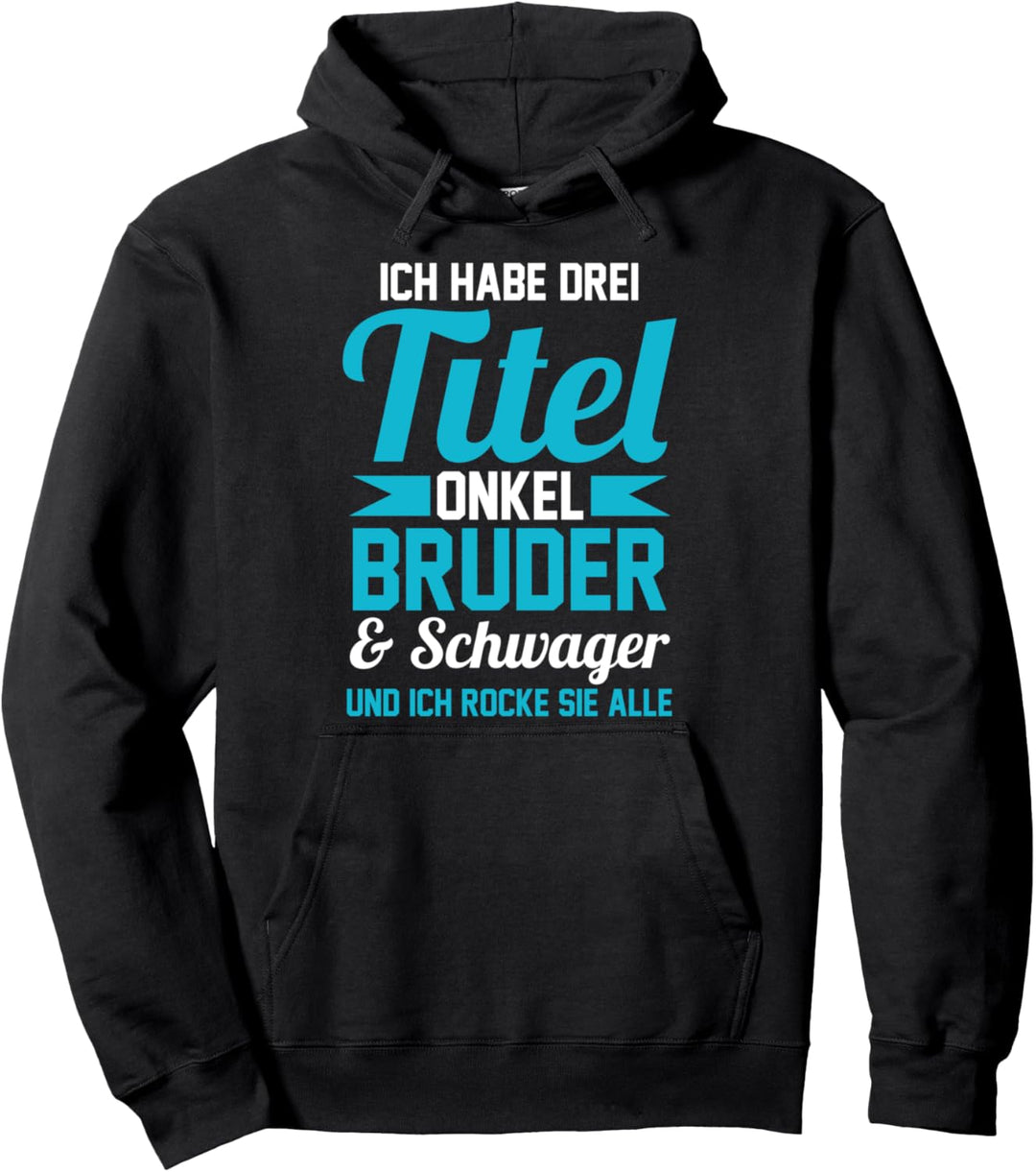 Onkel Bruder Schwager Pullover Hoodie