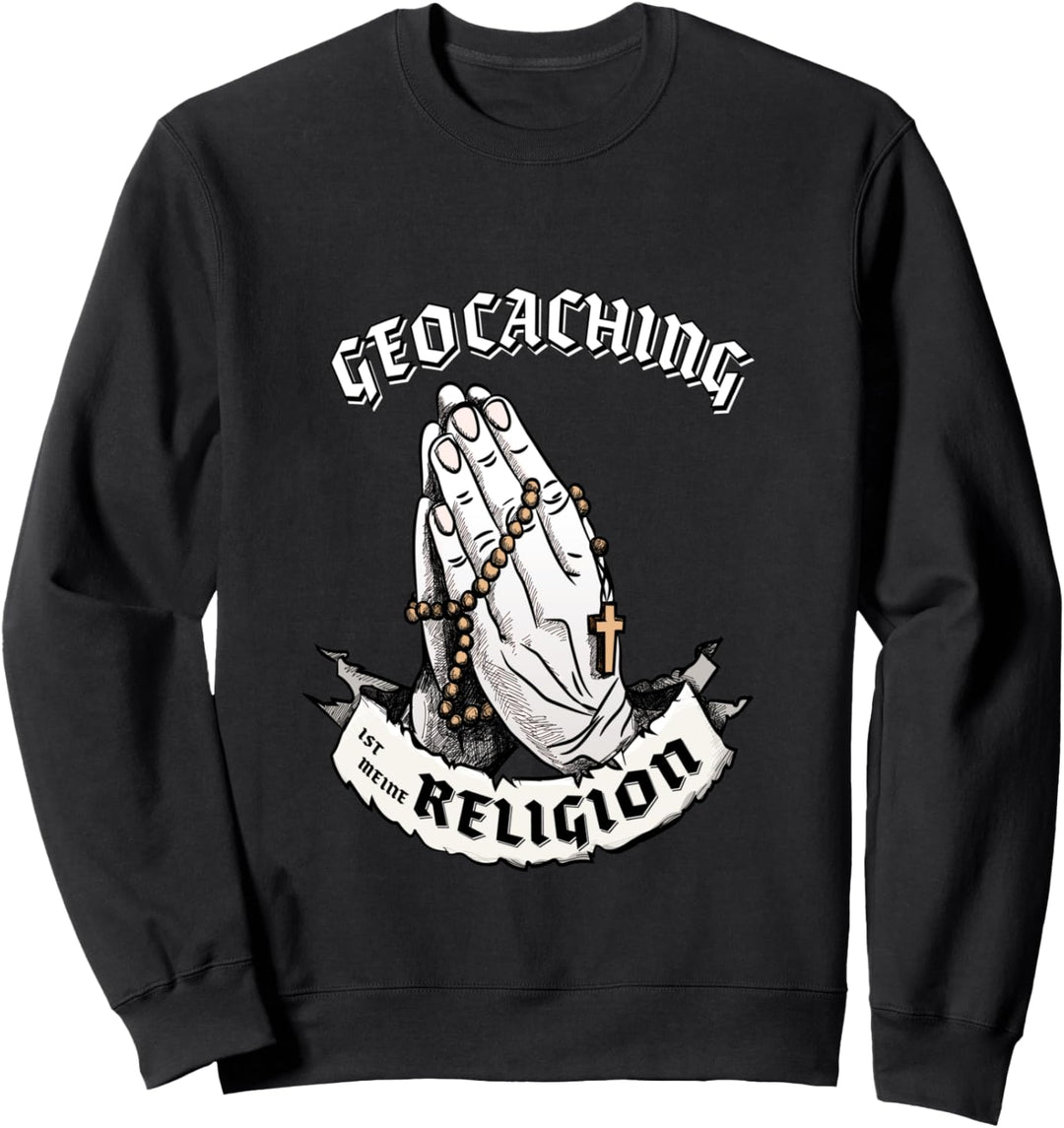 Geocaching ist meine Religion I Lustiges Geschenk Sweatshirt