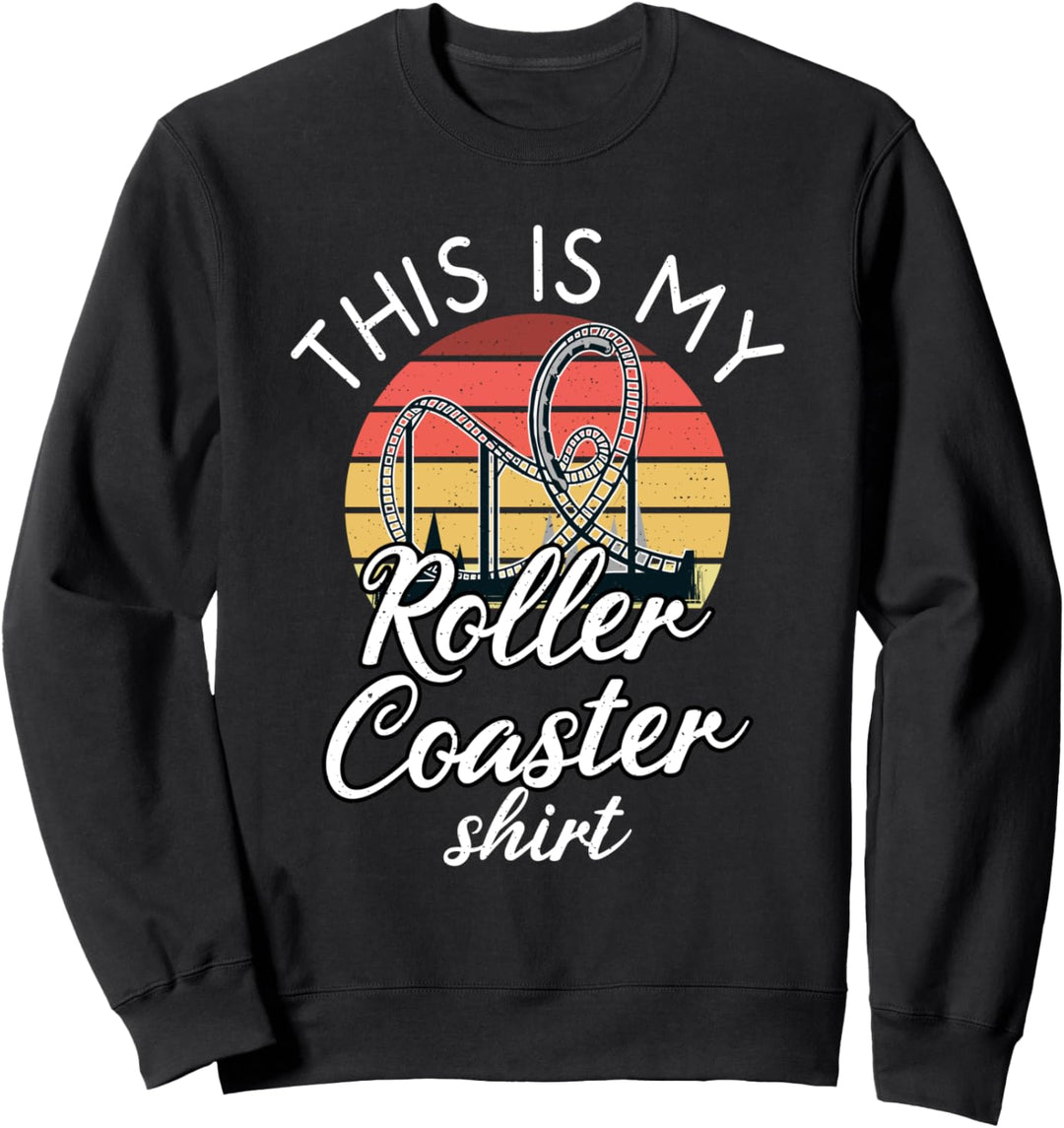 This is my Roller Coaster Shirt Rollercoaster Riding Retro Sweatshirt