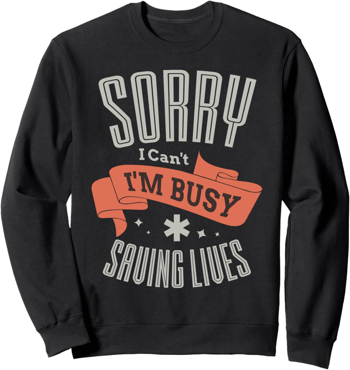 Beschäftigt Leben retten Ironie EMT Sanitäter Sweatshirt