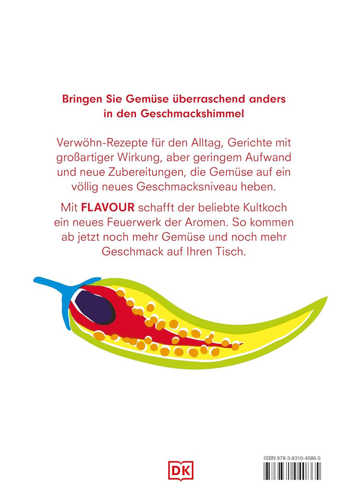 Flavour: Mehr Gemüse, mehr Geschmack: Mehr Gemüse, mehr Geschmack. Über 100 einzigartige Rezepte von