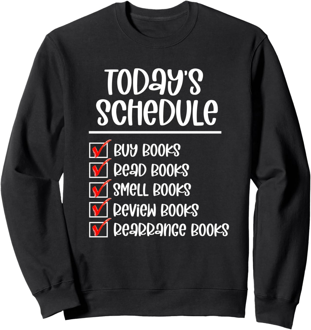 Todays Schedule Funny Reading Books Sweatshirt
