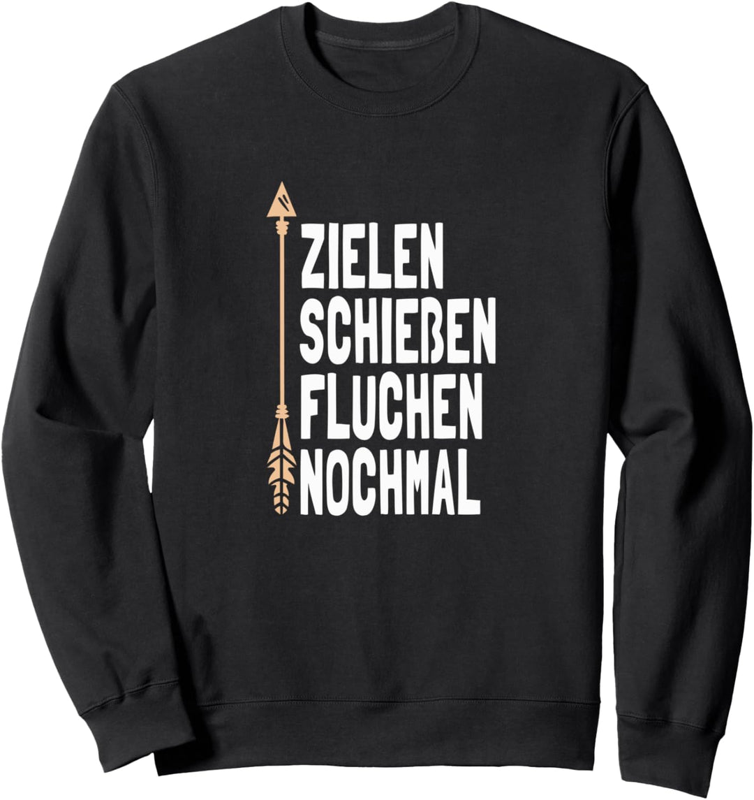 Zielen Schiessen Fluchen Nochmal Bogenschiessen Bogenschütze Sweatshirt