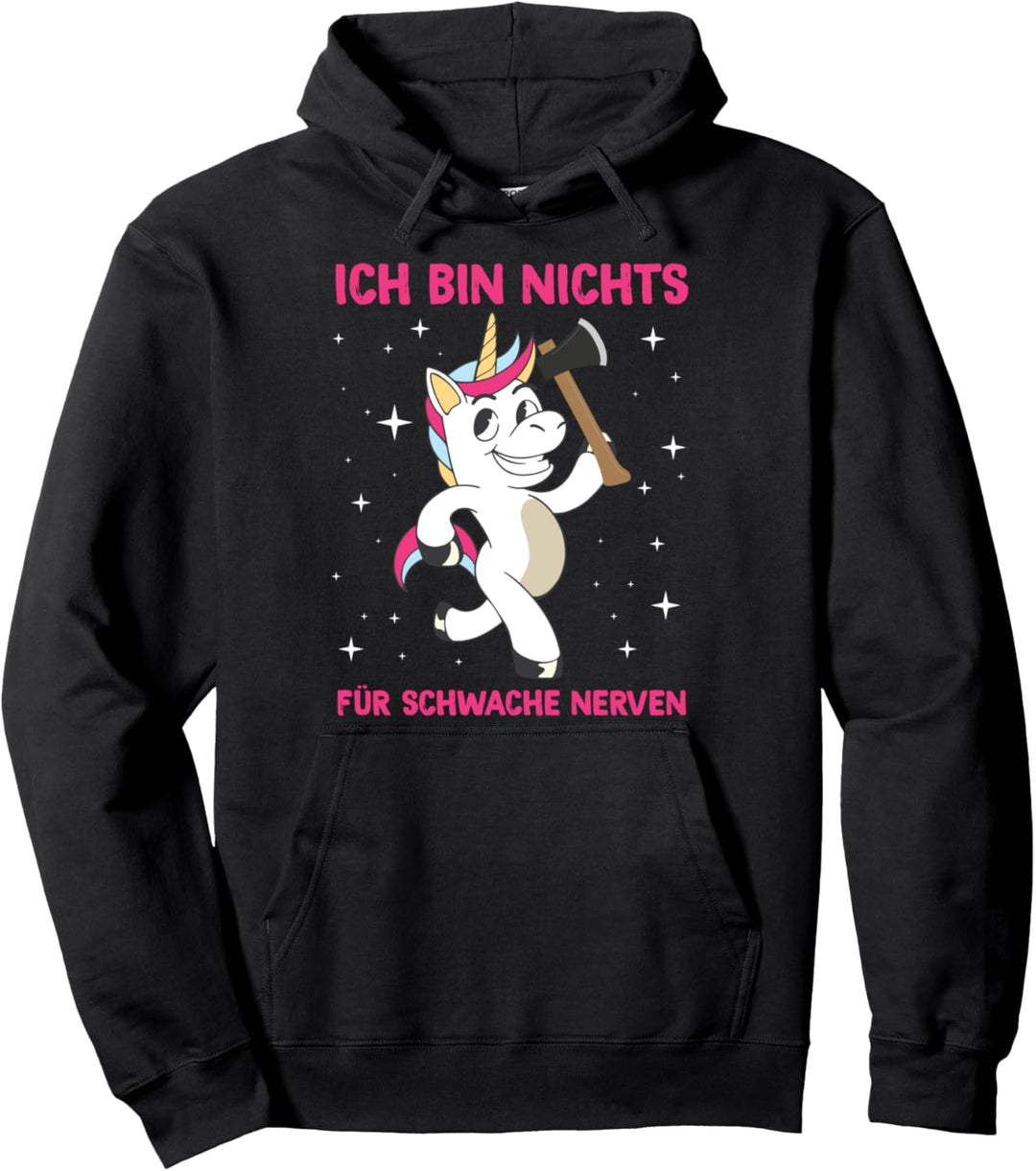 Ich Bin Nichts Für Schwache Nerven Einhorn Spruch Statement Pullover Hoodie