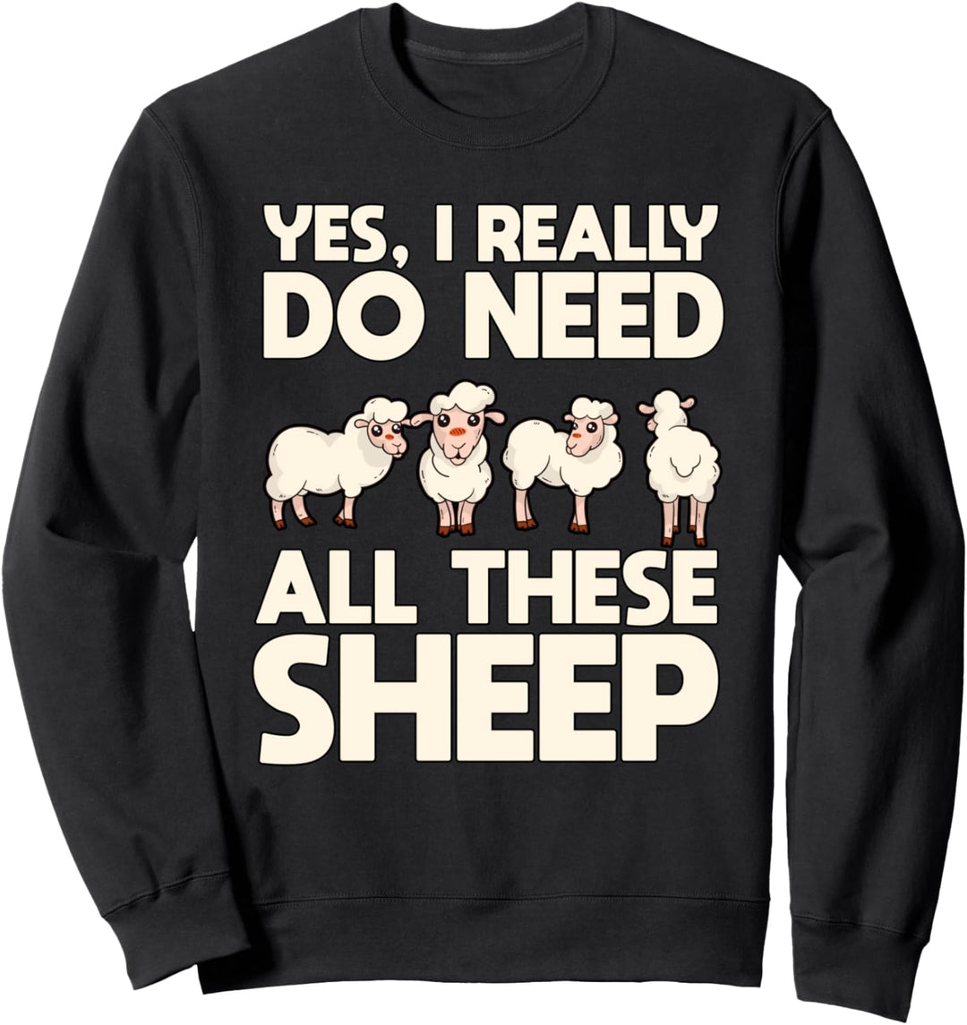 Ich brauche wirklich alle Schaf Schäfer Sachen Schaf Sweatshirt