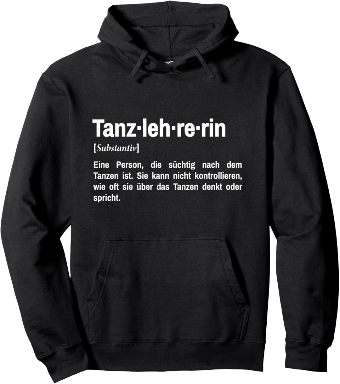 Tanzlehrerin Definition Tänzerin Spruch Tanzschule Tänzer Pullover Hoodie