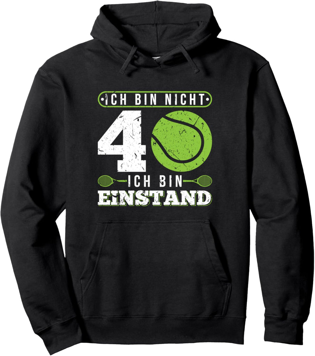 Ich Bin Nicht 40 Einstand 40. Geburtstag Tennis Pullover Hoodie