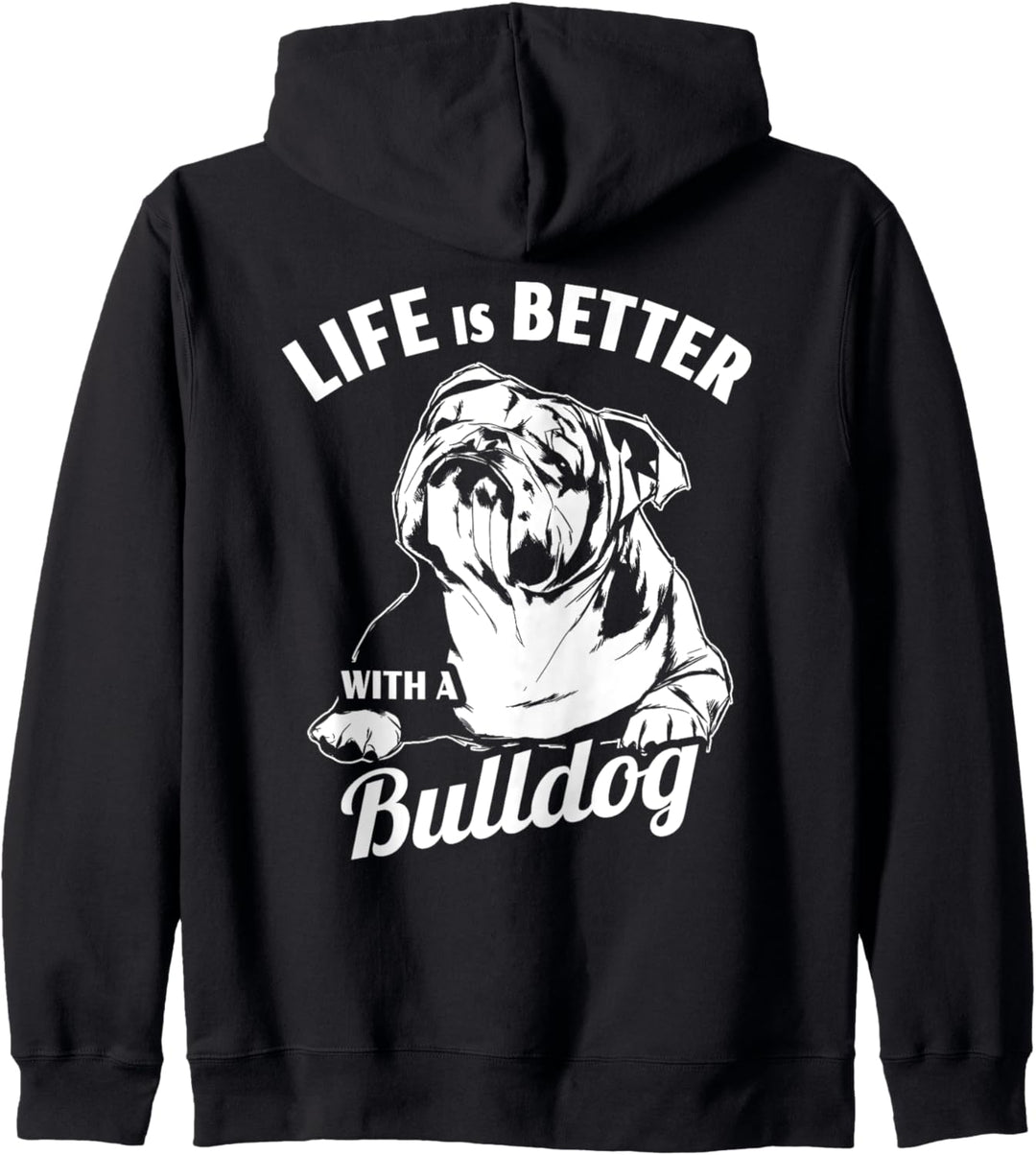 Das Leben ist besser mit einer Bulldogge Kapuzenjacke