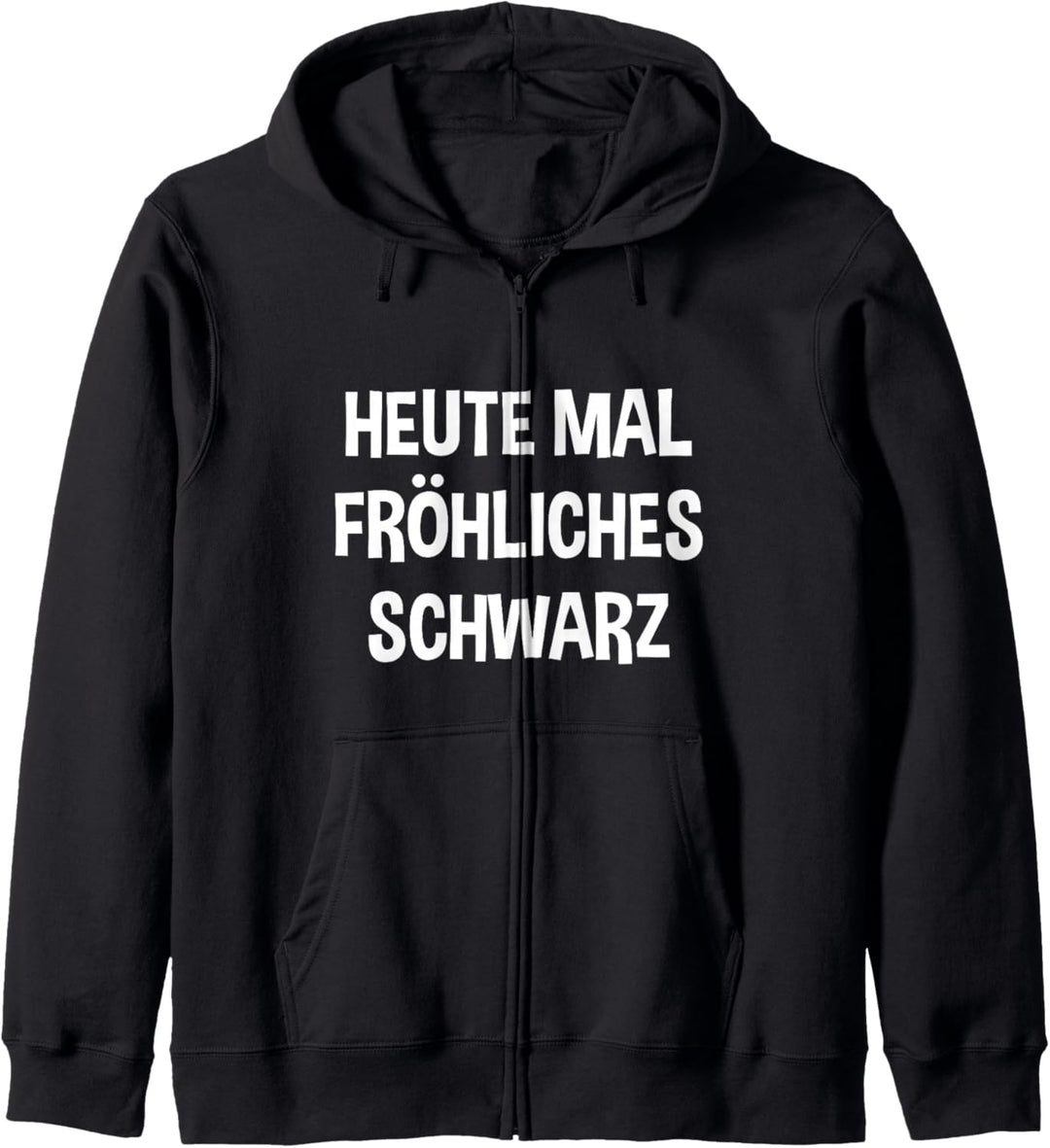 Heute mal fröhliches Schwarz Kapuzenjacke