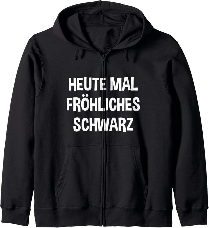 Heute mal fröhliches Schwarz Kapuzenjacke