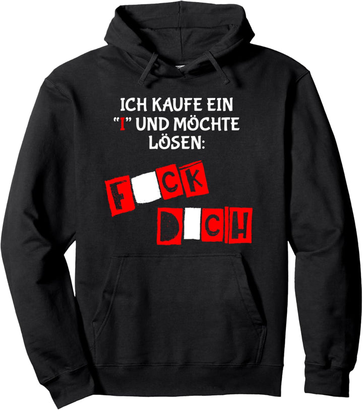 Ich Kaufe Ein I Und Möchte Lösen - Funny Spruch Pullover Hoodie