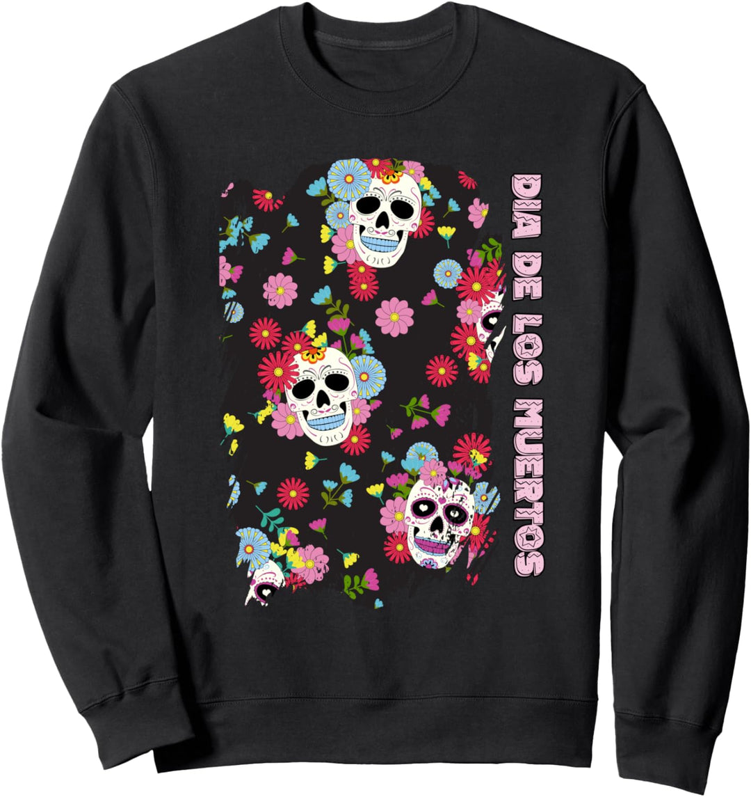 Dia De Los Muertos Mexican Sugar Skull Flowers La Calaca Sweatshirt