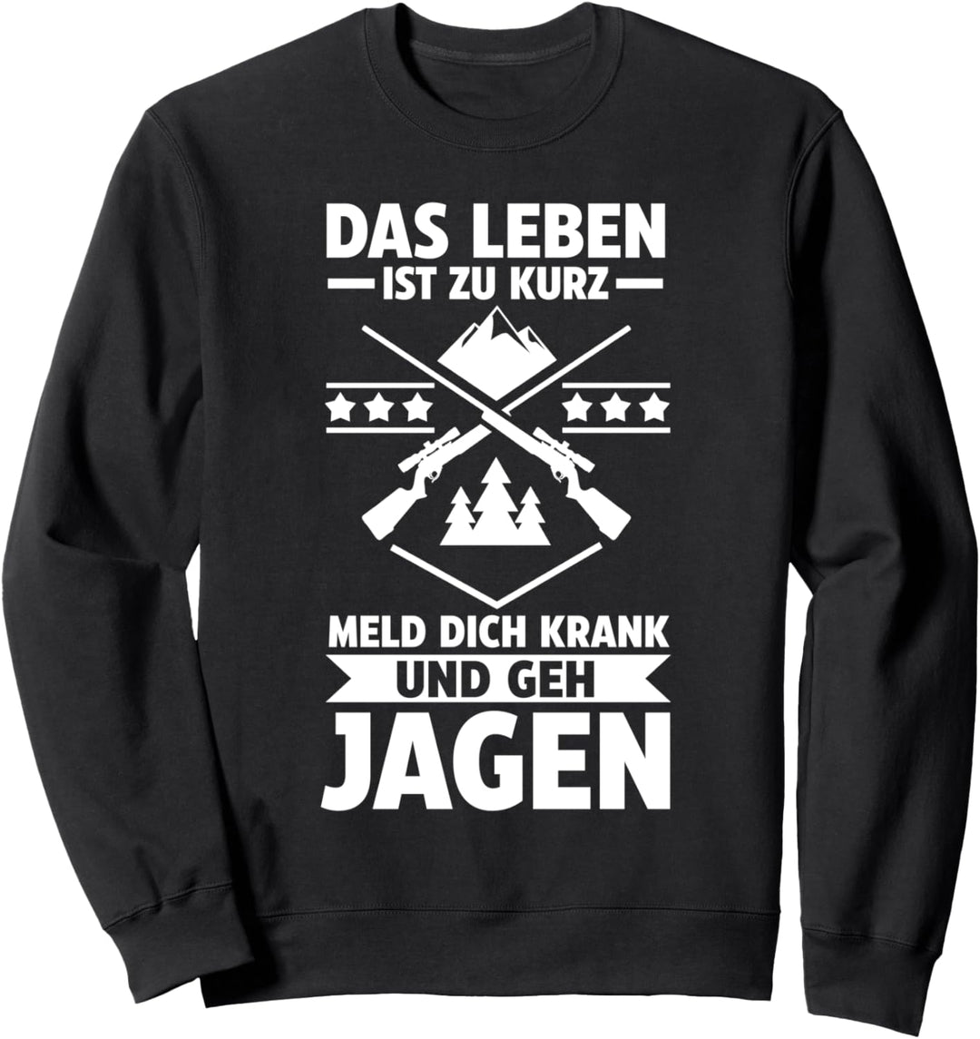 Lustige Jagd Sprüche Jäger Sweatshirt