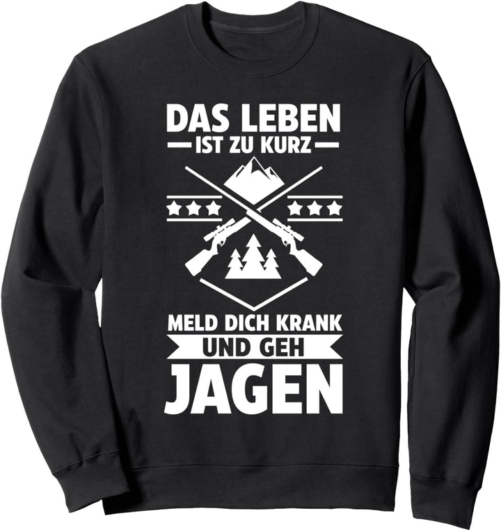 Lustige Jagd Sprüche Jäger Sweatshirt