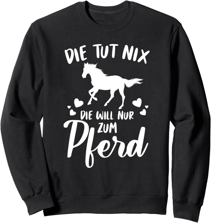 Reitsport Lustiges Reiterin Ich Will Nur Zu Meinem Pferd Sweatshirt