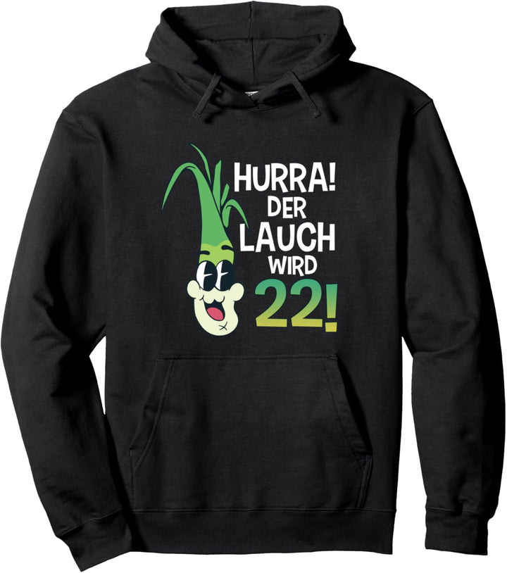 Herren 22. Geburtstag Hurra der Lauch wird 22 Pullover Hoodie