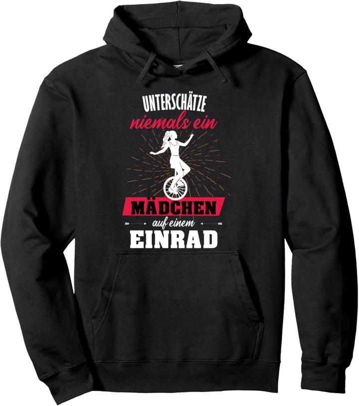 Einrad Mädchen Unterschätze niemals ein Mädchen mit Einrad Pullover Hoodie