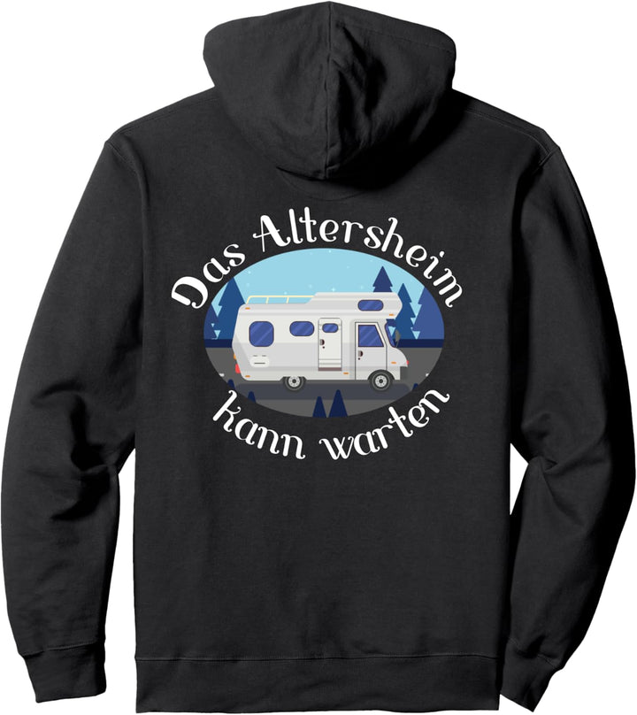 Das Altersheim kann warten Wohnmobil Camping Pullover Hoodie