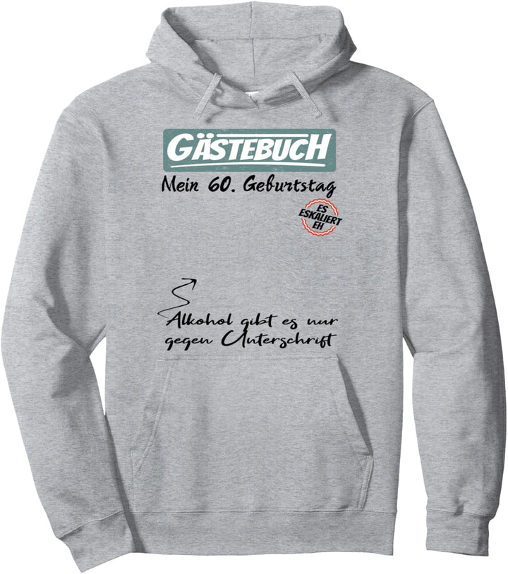 Mein 60. Geburtstag Es eskaliert eh Gästebuch Pullover Hoodie