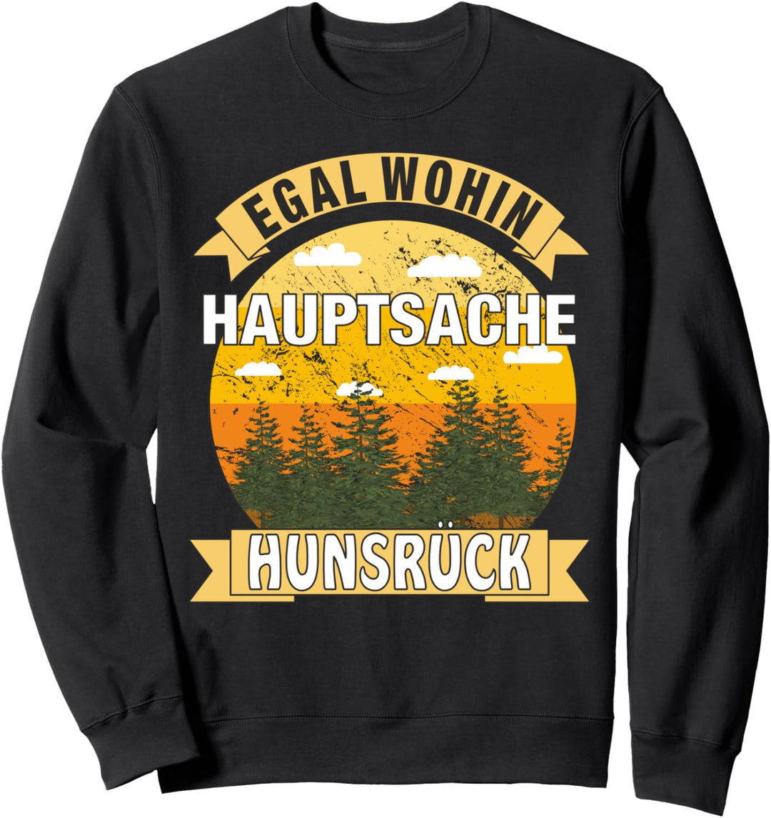 Hauptsache Hunsrück Urlaub Camping Wandern Hunsrück Sweatshirt