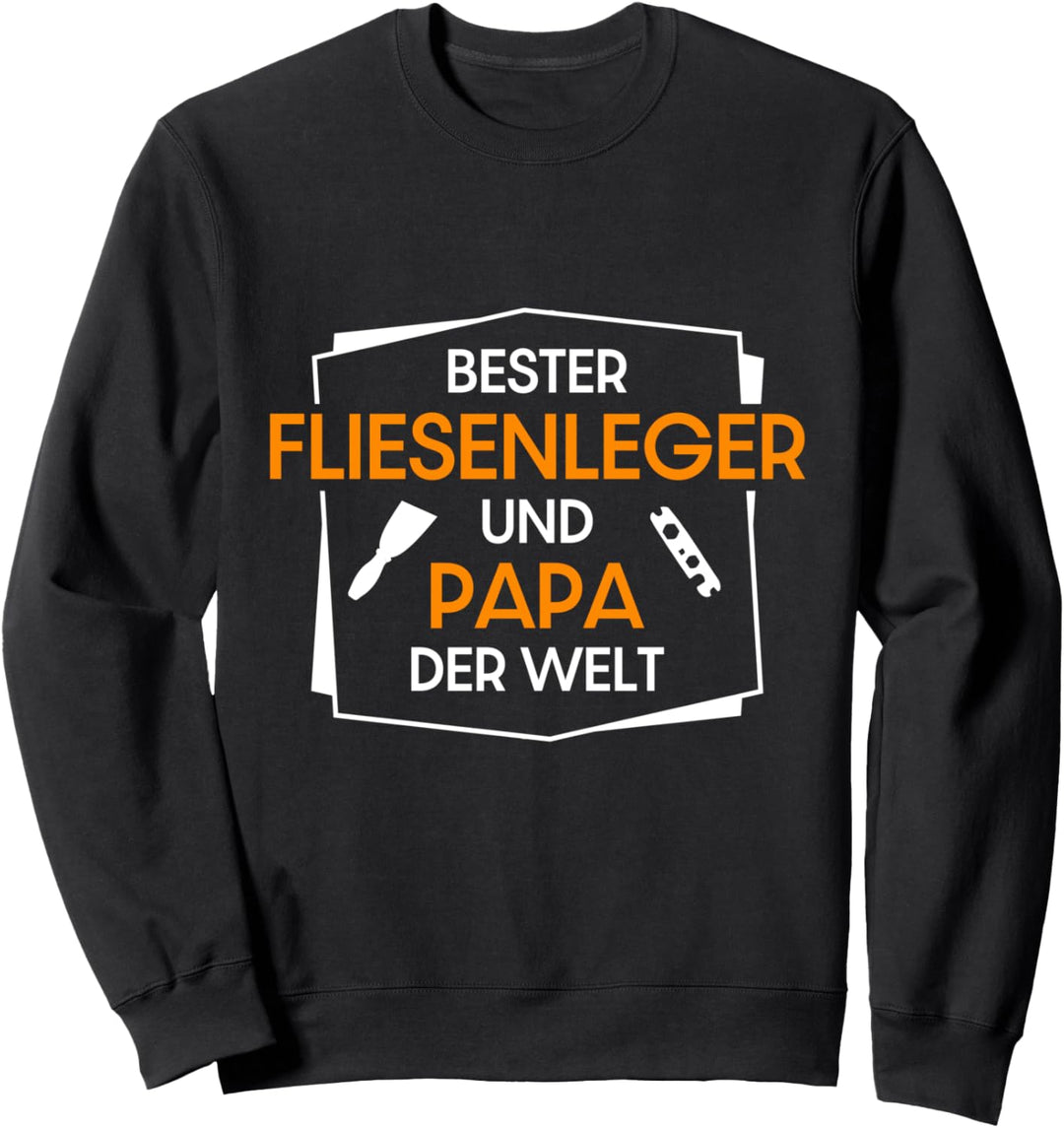Fliesenleger Geschenk Idee Fliesen Vater Papa Beruf Sweatshirt
