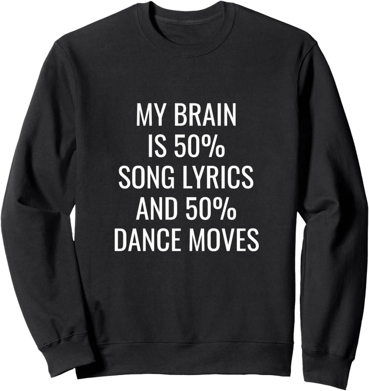 Lustiger Meme-Spruch mit Lied und Tanzen für Teenager, Mädchen oder Jungen Sweatshirt