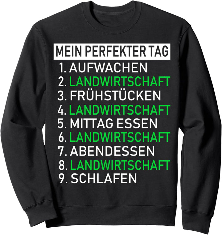 Mein perfekter Tag Landwirtschaft Spruch Bauer Landwirt Sweatshirt