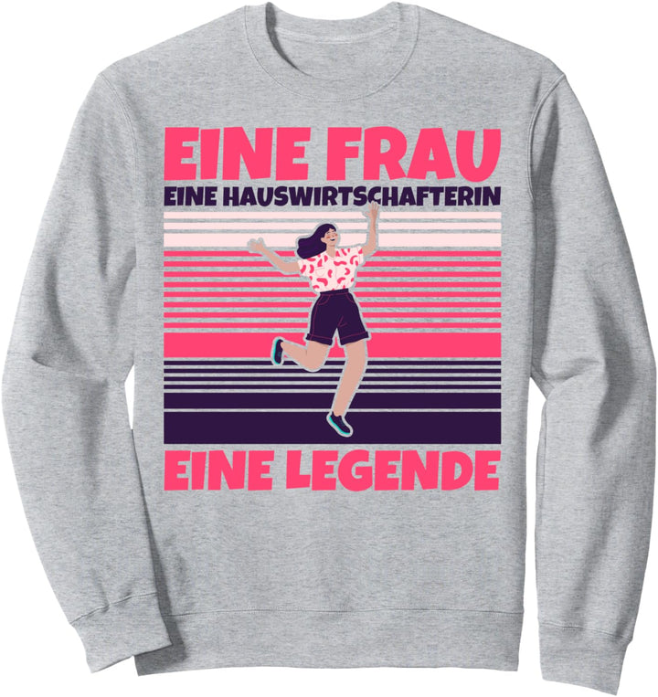 Hauswirtschafterin lustig - Eine Frau, eine Hauswirtschafter Sweatshirt