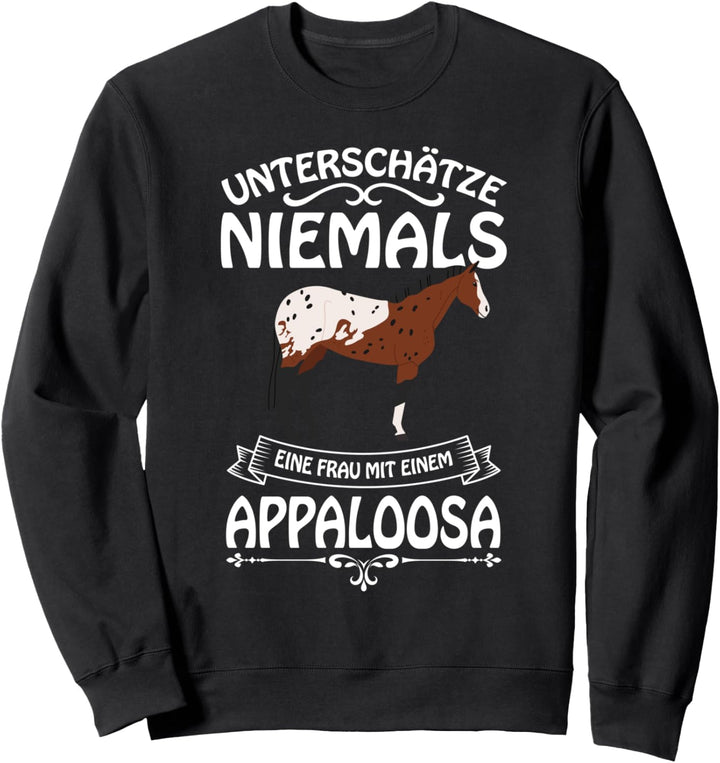 Appaloosa Pferd Spruch Reiter Damen Mädchen Geschenk Sweatshirt