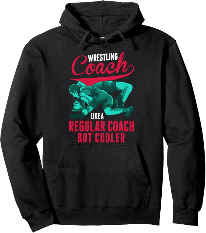 Awesome Wrestling Coach Like a Regular Coach But Cooler Pullover Hoodie