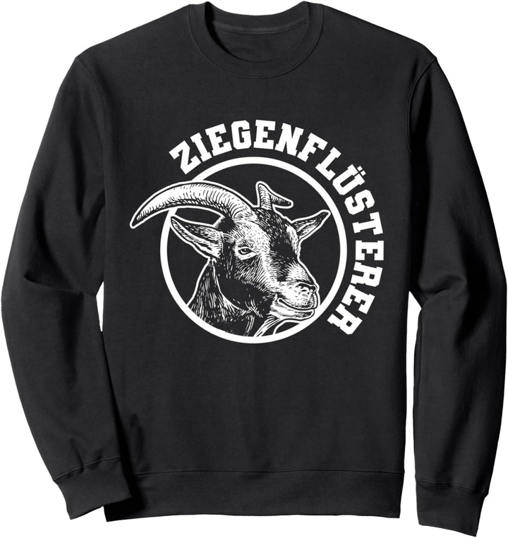 Ziegen Flüsterer Ziege Landwirt Hirte Bauer Sweatshirt