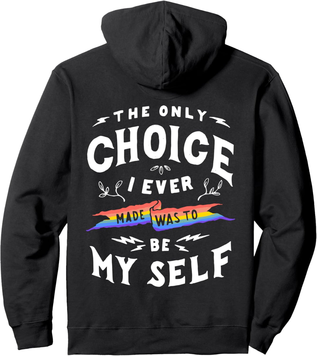 Only Choice To Be Myself Gay &amp; Lesbian LGBTQ Pride Flag Pullover Hoodie