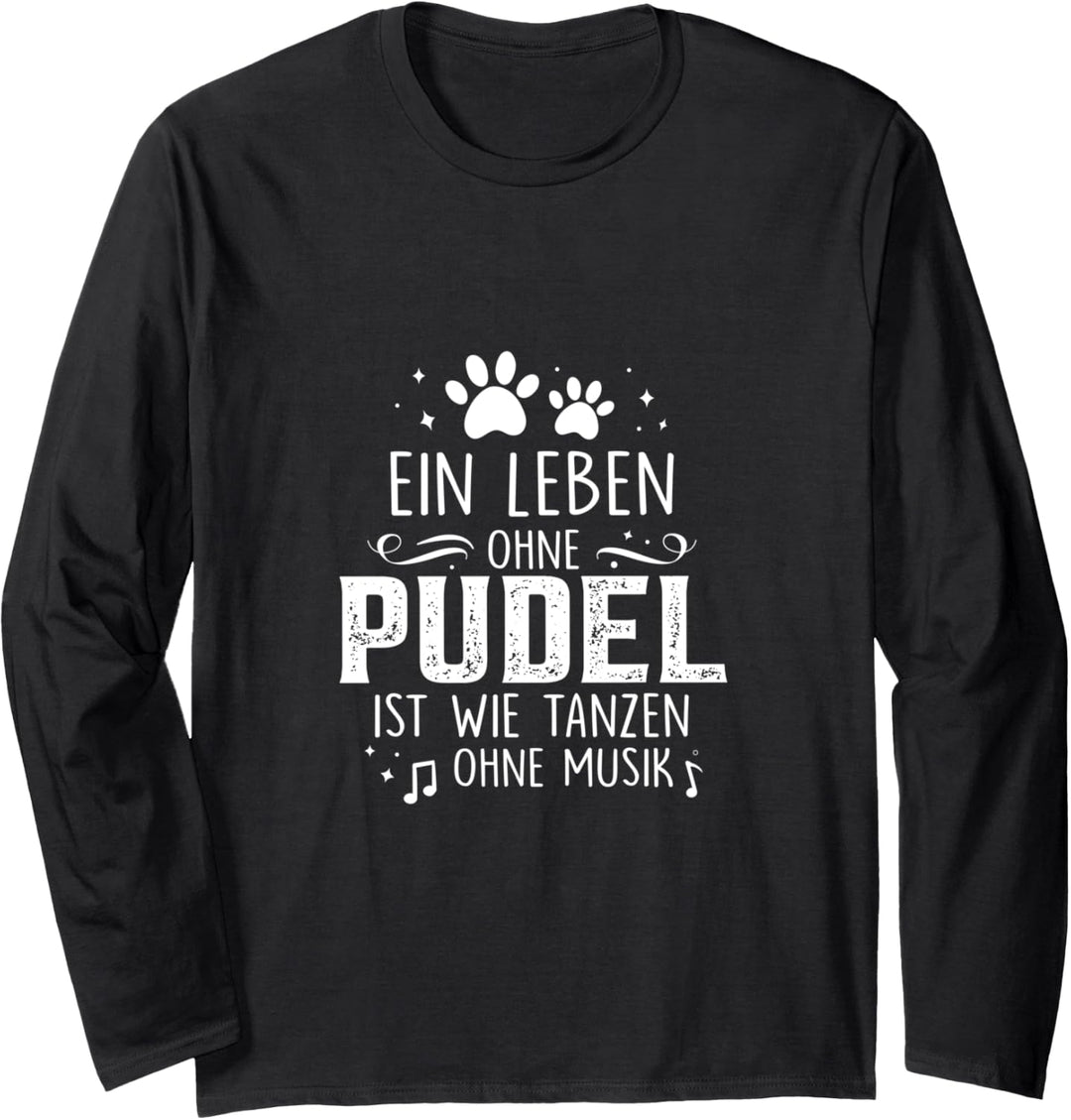 Ein Leben ohne Pudel Langarmshirt