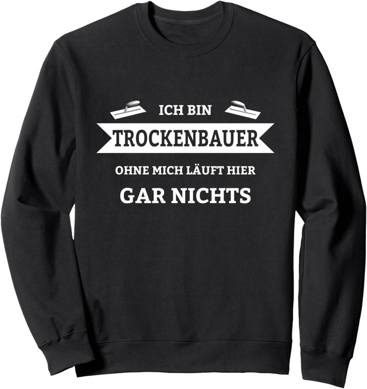 Trockenbau Lustiger Handwerker Spruch Geschenk Handwerker Sweatshirt