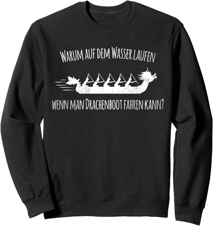 Lustiges Drachenboot Spruch Geschenk für Drachenboot Paddler Sweatshirt