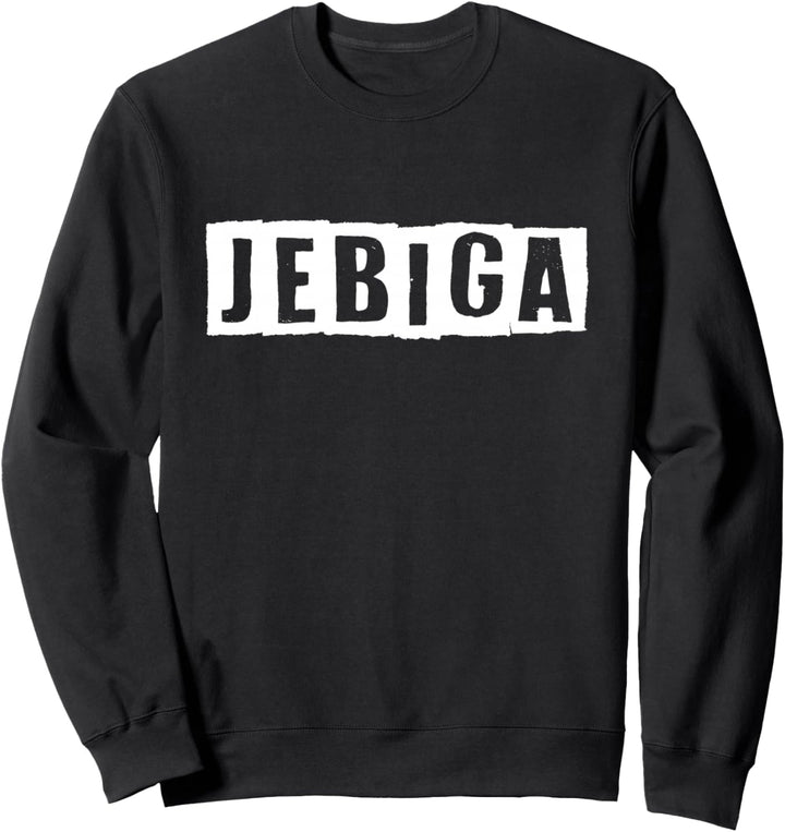 Jebiga - Cooles Balkan, Bosnien, Kroatien, Serbien Slang Sweatshirt