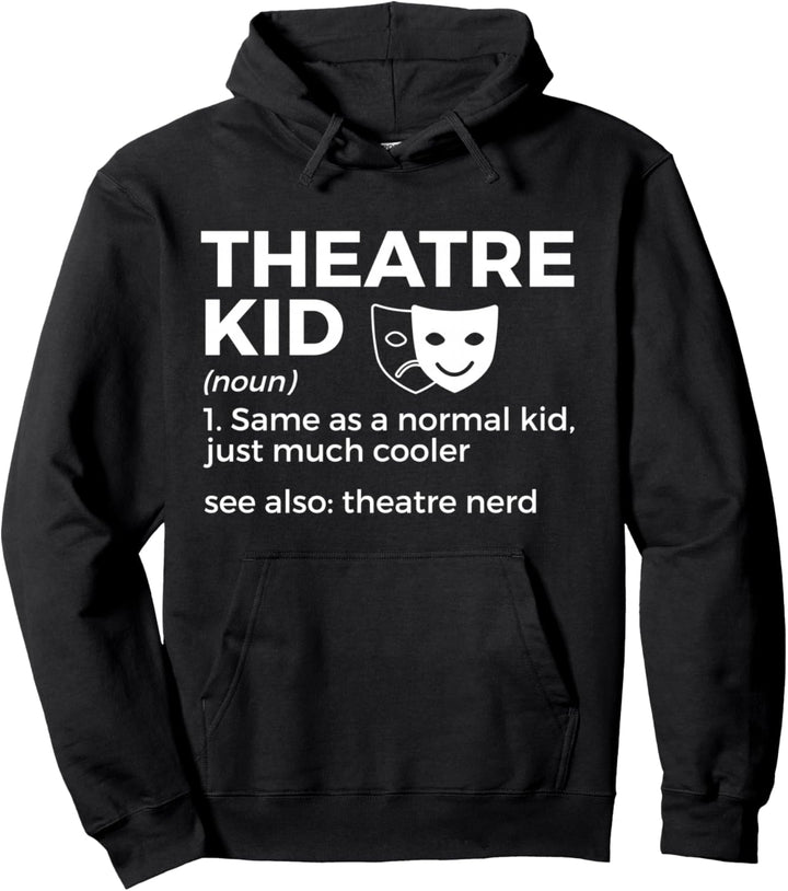 Theater Kid Definition Theater Nerd Schauspieler Pullover Hoodie