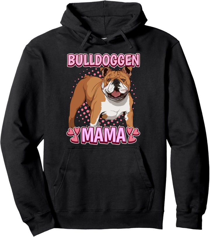 Damen Bulldoggen Mama Englische Bulldoggen Bulldoggen Pullover Hoodie