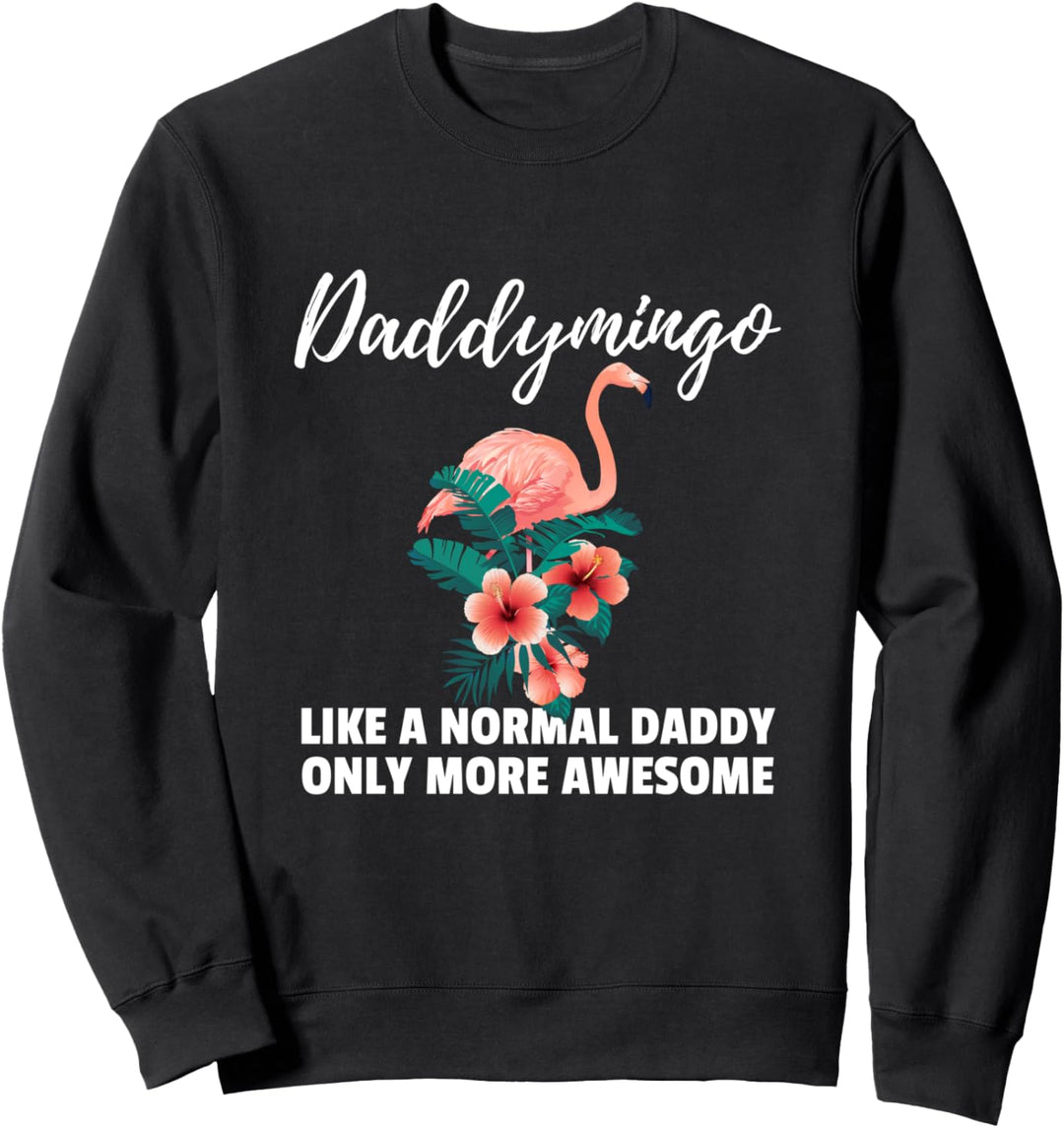 Daddymingo wie ein Papa Nur Ehrfürchtiges Blumen Flamingo Sweatshirt